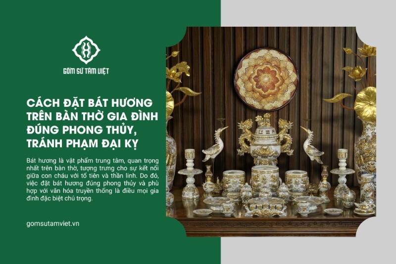 Hướng dẫn sắp xếp các vật phẩm quanh bát hương trên bàn thờ